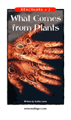 What Comes From Plants